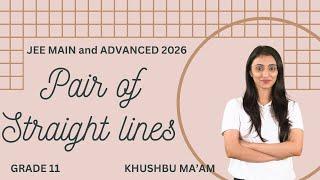 Pair of Straight lines  |JEE MAIN and ADVANCED 2026 | Grade11