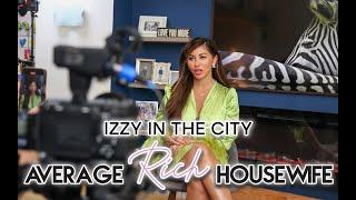 Izzy in the City | Reality Show "Average Rich Housewife" in NYC!