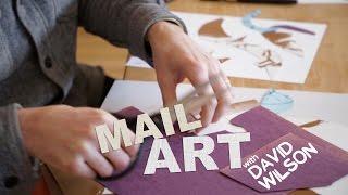 Mail Art with David Wilson