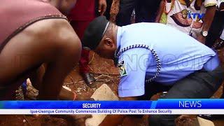 Igue-Uwangue Community Commences Building Of Police Post To Enhance Security