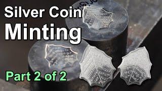 Minting Silver Coins at Shire Post Mint, Part 2 of 2
