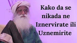 Kako da se nikada ne iznervirate ili uznemirite | Sadhguru