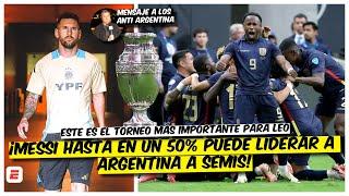 ARGENTINA no te confíes que ECUADOR no tiene nada que perder. ¿MESSI será titular? | Copa América