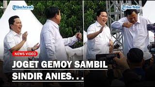 PRABOWO dan Erick Thohir Joget Gemoy sambil 'Sindir' Anies Baswedan