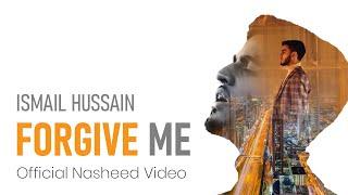 Forgive Me by Ismail Hussain - Official Nasheed Music Video - Project 5