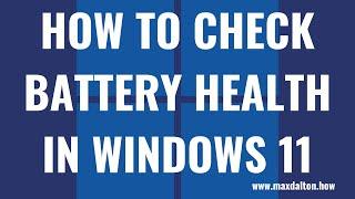 How to Check Battery Health in Windows 11