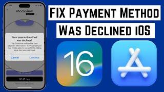 FIX Your Payment Method Was Declined Error In App Store IOS 16 ( 2022 )