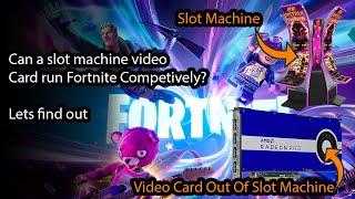 How well does Fortnite run on a Radeon Pro W5500 pulled out of a slot machine?