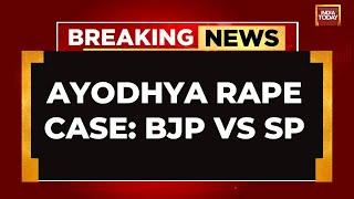 Ayodhya Rape Case Sparks Political Clash, BJP vs Samajwadi Party | India Today