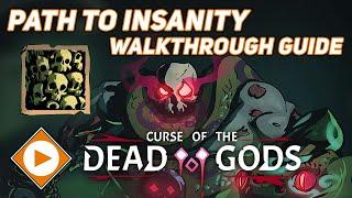 “Path to Insanity” - Walkthrough Guide | Curse of the Dead Gods