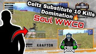 Celtz Substitute 10 Kills Domination  & WWCD In OneShot Esports | Soul WWCD #Soul #Regaltosop