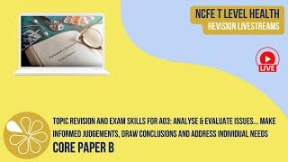 AO3 in Core Paper B | NCFE T Level Health Revision Livestream