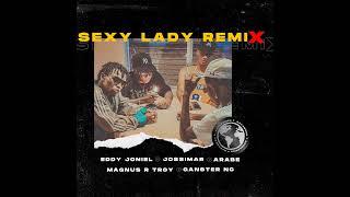 Eddy Joniel Ft. Jossimar x Magnus R Troy x Árabe x Nc Nigga - Sexy Lady (Remix) (Audio Oficial)