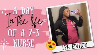 A Day In The Life Of A 7-3 Nurse! | LPN