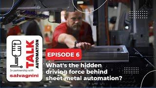 Automation Talk, Season 1, Episode 6: Climbing up the levels of sheet metal automation