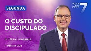 Segunda 12.08 | O CUSTO DO DISCIPULADO | Escola Sabatina com Pr. Hélio Carnassale