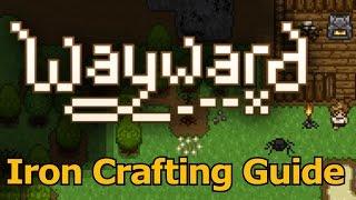 Wayward Advanced Guide & Tutorial (Crafting Iron Ore)