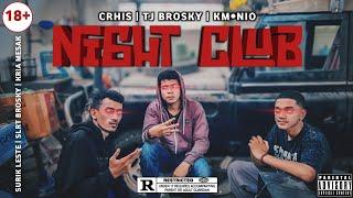 NIGHT CLUB-KM•Nio ft TJ Brosky & Chris (Official Music)