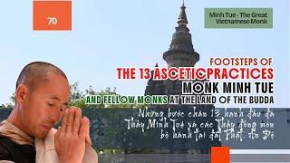 Footsteps of the 13 ascetic practices - Monk Minh Tue & fellow monks at the land of the Buddha