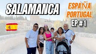 Una familia Colombiana conociendo España   y Portugal  EP #1 Salamanca