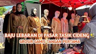 GROSIR GAMIS DI PASAR TASIK CIDENG | GROSIR TANGAN PERTAMA