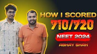 How I Scored 710/720 in NEET 2024 ? ┃ ABHAY SHAH┃ NEET UG 2024 ┃  NEET 2025