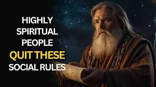 7 Social Rules Spiritually Awake People Quit To Follow