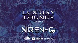 | Lux'ury Lounge Episode #2 - Mixed by Niren-G | Afro 2024