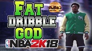 NBA 2K18 - THE LIFE OF A FAT DRIBBLE GOD #2 (FATTEST MYPLAYER EVER)