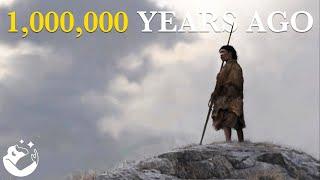 What were Humans doing 1,000,000 years ago?