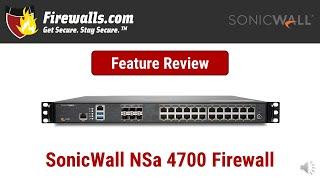 SonicWall NSa 4700 Firewall Review - An Overview of Features, Benefits, & Specs