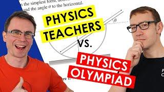 A Level Physics Teachers Take On Olympiad Questions