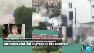 Gunmen in Russia's Dagestan conduct deadly attacks on churches, synagogue, police post • FRANCE 24