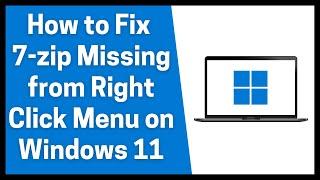 How to Fix 7-zip Missing from Right Click Menu on Windows 11