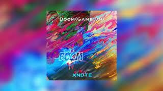 Xnote - Boom (Game On)