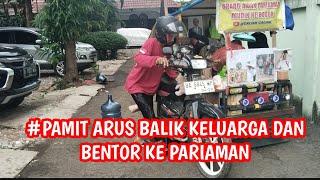 #PAMIT KELUARGA DAN BENTOR ARUS BALIK KE PARIAMAN