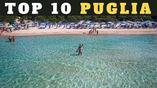 PUGLIA TOP 10  Ecco 10 NUOVI IMPERDIBILI POSTI della PUGLIA da visitare! Guida di viaggio