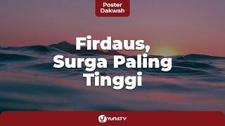 Surga Firdaus, Surga yang Tertinggi - Poster Dakwah Yufid.TV