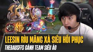 THEBAUSFFS VÀ LỐI CHƠI LEESIN RÌU MÃNG XÀ ĐI TOP HỒI PHỤC CỰC LỖI GÁNH TEAM SIÊU ẢO MA