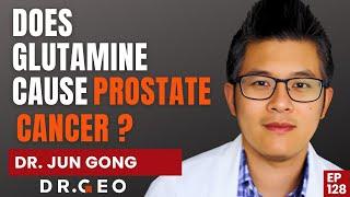 Glutamine: The Surprising Link to Prostate Cancer  with Dr  Jun Gong -EP 128