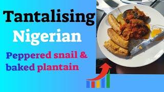 Tantalising Nigerian Peppered Snail & Oven Baked Plantain | #shorts