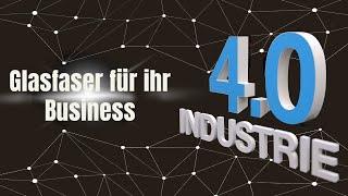 Glasfaser für ihr Business | Industrie 4.0