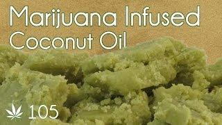 Cannabis Infused Coconut Oil Cooking with Marijuana #105 Vegan Cannabutter