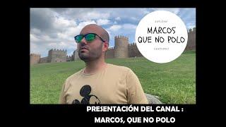   PRESENTACION DEL CANAL. MARCOS QUE NO POLO