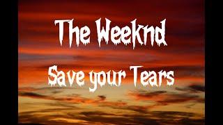 The Weeknd Save your tears Lyrics