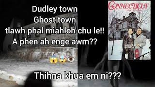 Ghost town Dudley tlawh phal miahloh chu | a phen ah enge awm ️