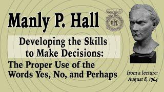 Manly P. Hall - How to Make Decisions