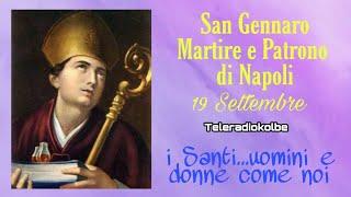 San Gennaro Martire e Patrono di Napoli. 19 Settembre. i Santi...uomini e donne come noi. TRK