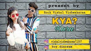 Kya Karu - Millind Gaba | Dance Short Film |Rock Vishal Vishwakarma | Shreya | Choreography By “Sam”