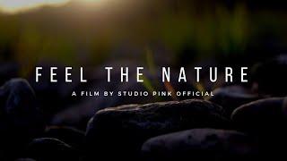 Feel the NATURE | Cinematic Video by studio pink Official